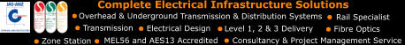 . Level 1, 2 & 3 Delivery . Electrical Design MEL56 and AES13 Accredited . Transmission . Consultancy & Project Management Service  . Zone Station . Fibre Optics . Rail Specialist Complete Electrical Infrastructure Solutions Transmission & Distribution Systems Overhead & Underground  . .