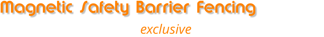 Magnetic Fencing Hire exclusive to Dancore Solutions Magnetic Safety Barrier Fencing